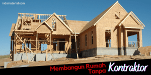 Membangun Rumah Tanpa Kontraktor