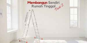 Membangun Sendiri Rumah Tinggal Part 2 01