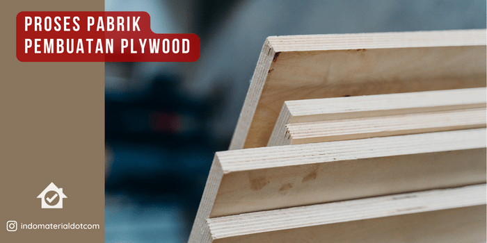 Proses Pabrik Pembuatan Plywood