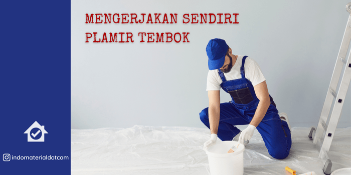 Mengerjakan Sendiri Plamir Tembok