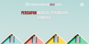 Persiapan Menjual Perumahan Komersil