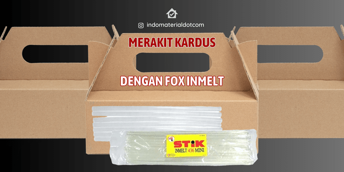 Merakit Kardus Dengan Fox Inmelt